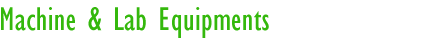 Machine & Lab Equipments